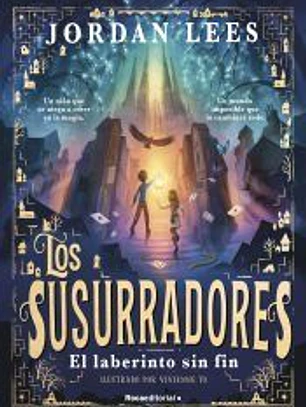 Los susurradores 1. El laberinto sin fin