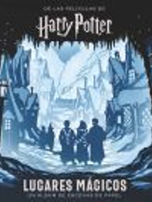 Harry Potter: Lugares mágicos. Un álbum de escenas de papel