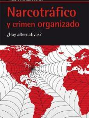 Narcotráfico y crimen organizado: ¿hay alternativas?