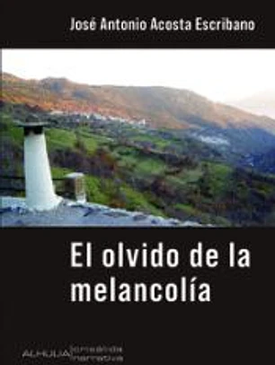 EL OLVIDO DE LA MELANCOLIA