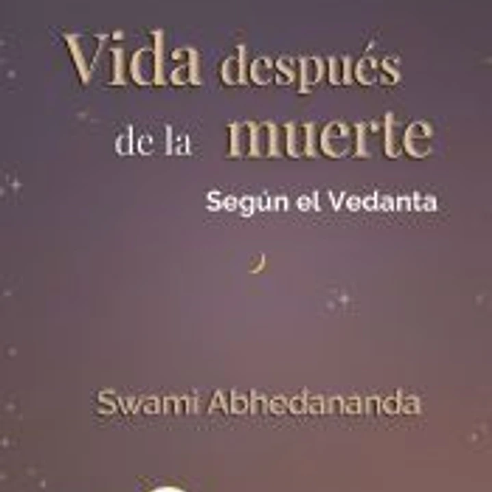 Vida después de la muerte según el Vedanta 1