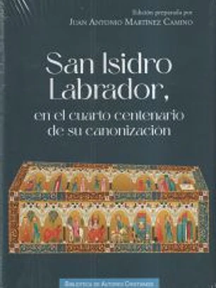 San Isidro Labrador, en el cuarto centenario de su canonización