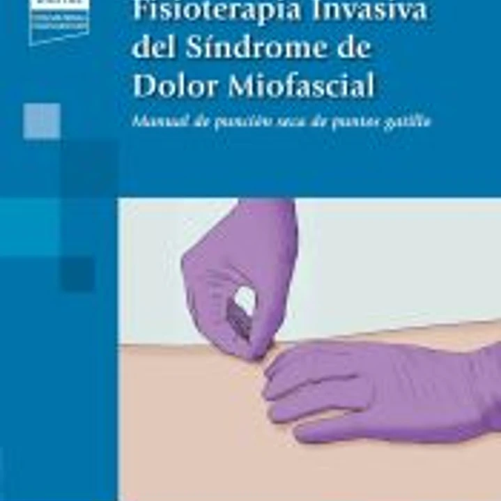 Fisioterapia Invasiva del Síndrome de Dolor Miofascial+ebook: Manual de punción seca de puntos gatillo 1