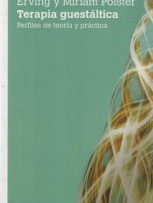 TERAPIA GUESTALTICA:PERFILES DE TEORIA Y PRACTICA