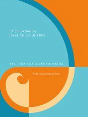 La épica sacra en el Siglo de Oro