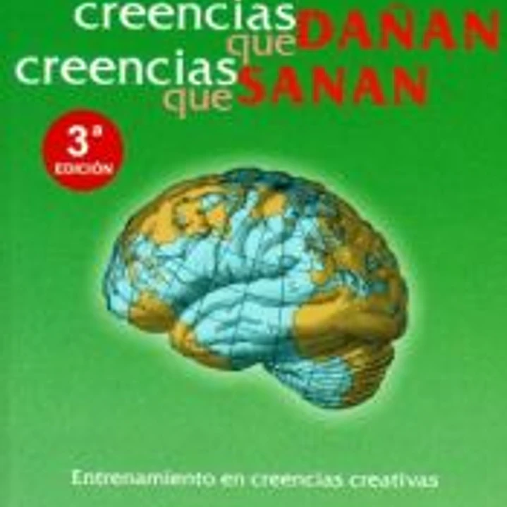 Creencias que dañan - Creencias que sanan 1