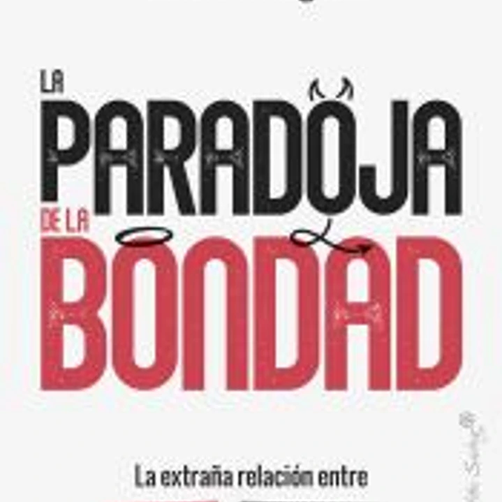 La paradoja de la Bondad 1