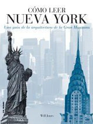 Cómo leer Nueva York: una guía de la arquitectura de la Gran Manzana