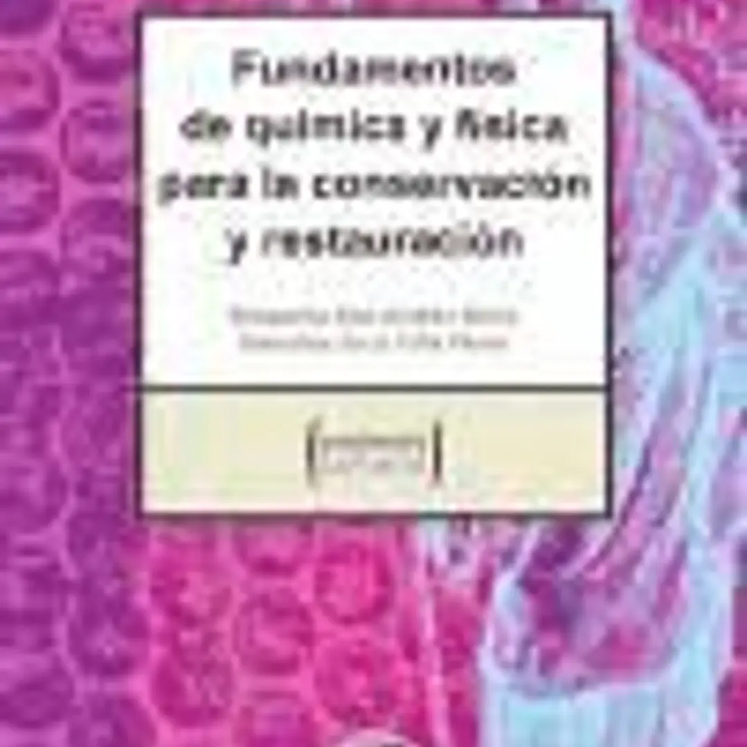 Fundamentos de química y física para la conservación y restauración 1