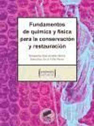 Fundamentos de química y física para la conservación y restauración