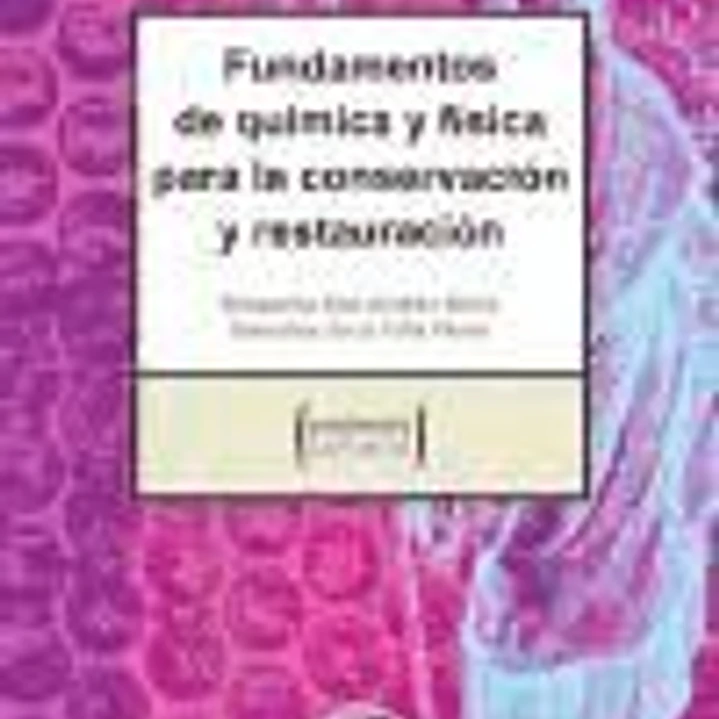 Fundamentos de química y física para la conservación y restauración 1