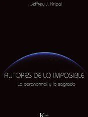 Autores de lo imposible: lo paranormal y lo sagrado