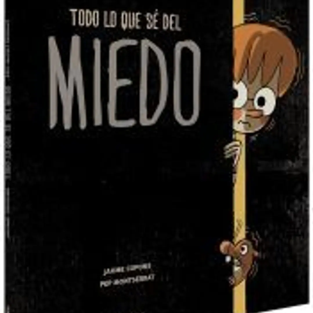 Todo lo que sé del miedo 1