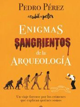 Enigmas sangrientos de la arqueología