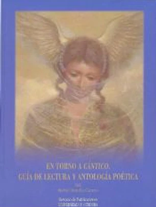 En torno a Cántico : guía de lectura y antología poética