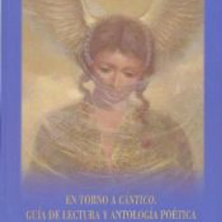 En torno a Cántico : guía de lectura y antología poética 1