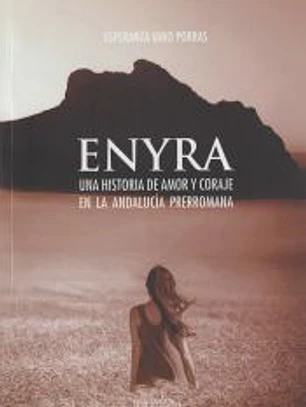 ENYRA UNA HISTORIA DE AMOR Y CORAJE EN LA ANDALUCÍA PRERROMANA