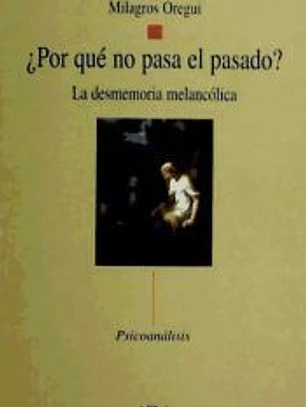 ¿Por qué no pasa el pasado?