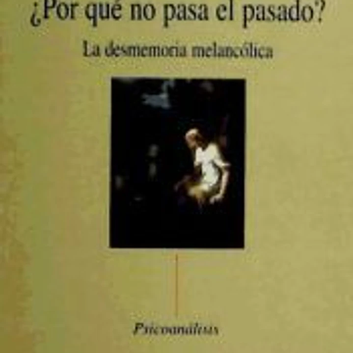 ¿Por qué no pasa el pasado? 1