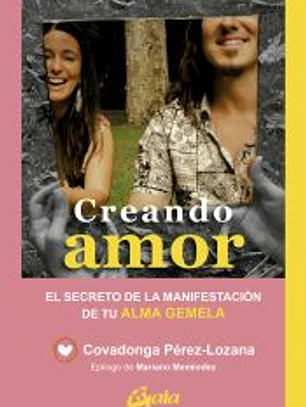 Creando amor: El secreto de la manifestación de tu alma gemela