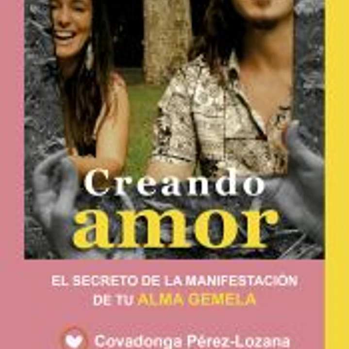Creando amor: El secreto de la manifestación de tu alma gemela 1
