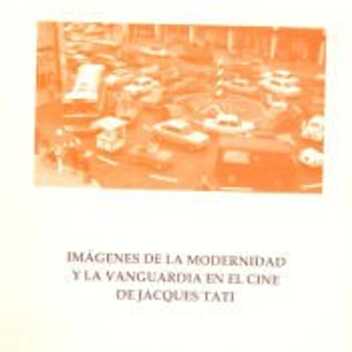 Imágenes de la modernidad y la vanguardia en el cine de Jacques Tati 1
