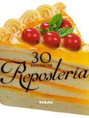 Cocina con forma. 30 recetas de repostería
