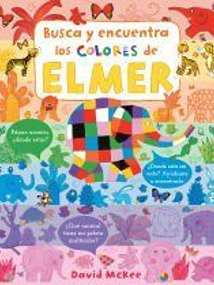 Busca y encuentra los colores de Elmer (Elmer. Pequeñas manitas)