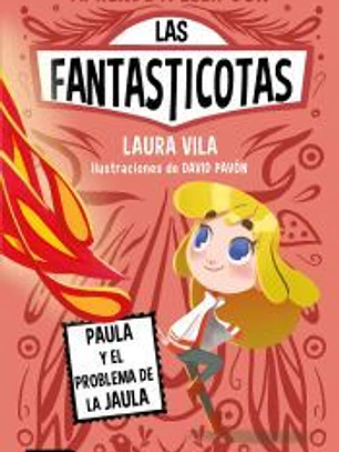 Aprende a leer con Las Fantasticotas 5. Paula y el problema de la jaula