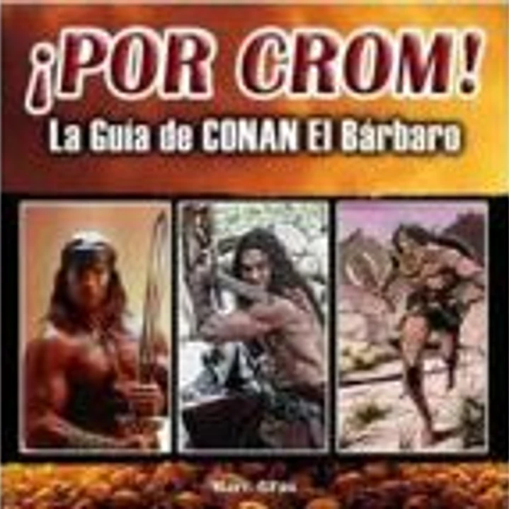 POR CROM! LA GUIA DE CONAN EL BARBARO 1