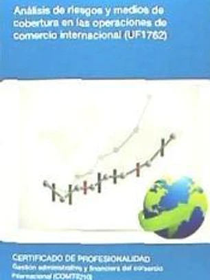 Análisis de riesgos y medios de cobertura en las operaciones de comercio internacional. Certificados de profesionalidad. Gestión administrativa y financiera del comercio internacional