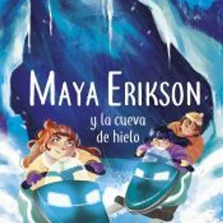 Maya Erikson 3. Maya Erikson y la cueva de hielo 1
