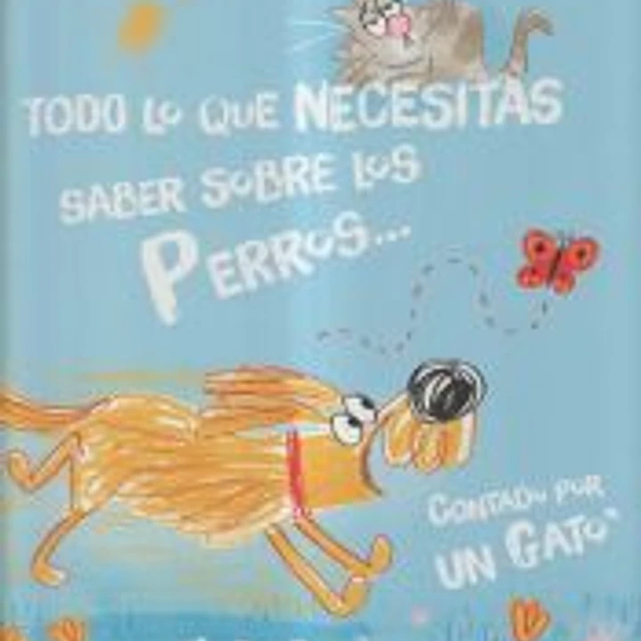 Todo lo que necesitas saber sobre los perros... Contado por un Gato 1