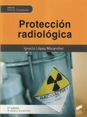 Protección radiológica (3.ª edición revisada y ampliada)