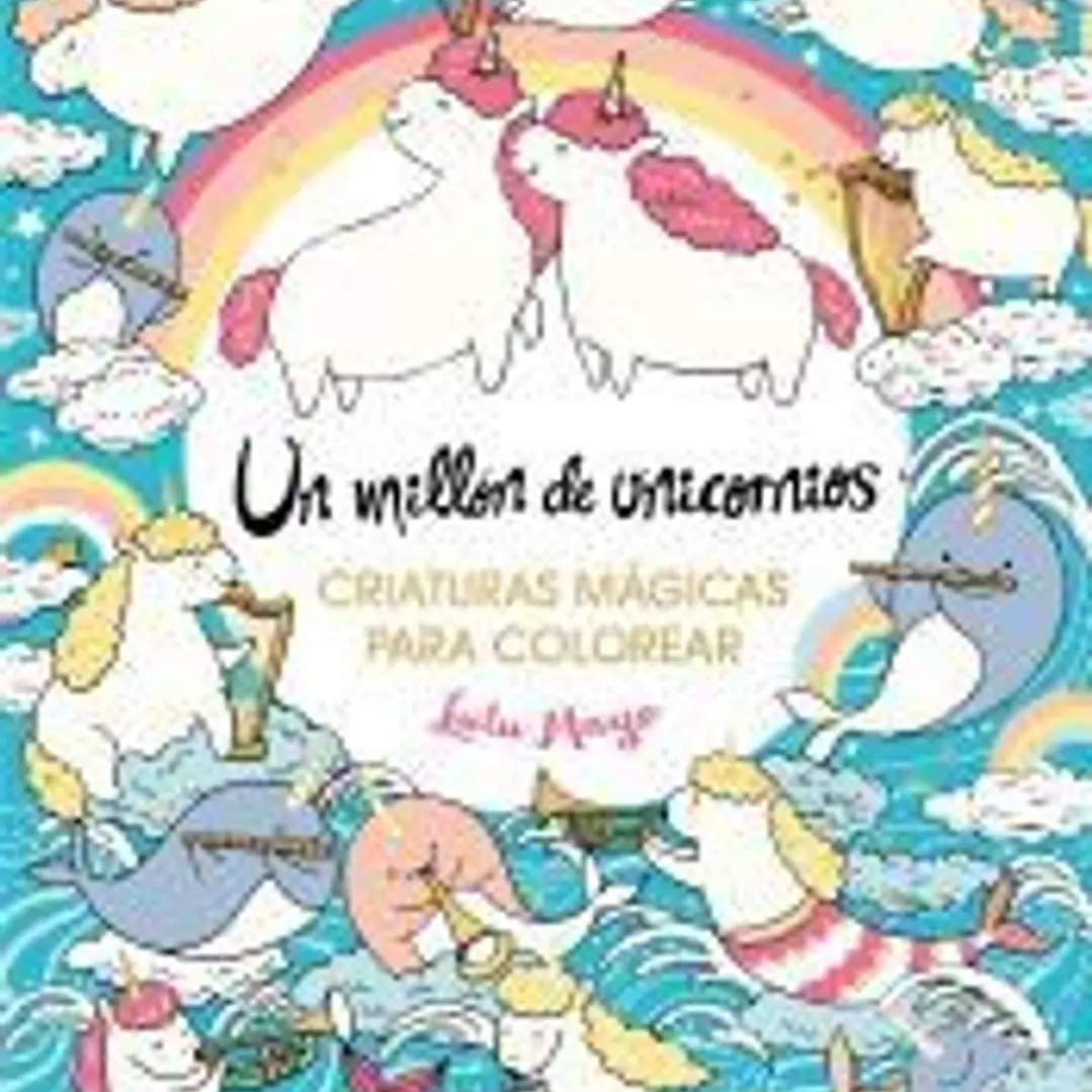 Un millón de unicornios: criaturas mágicas para colorear 1