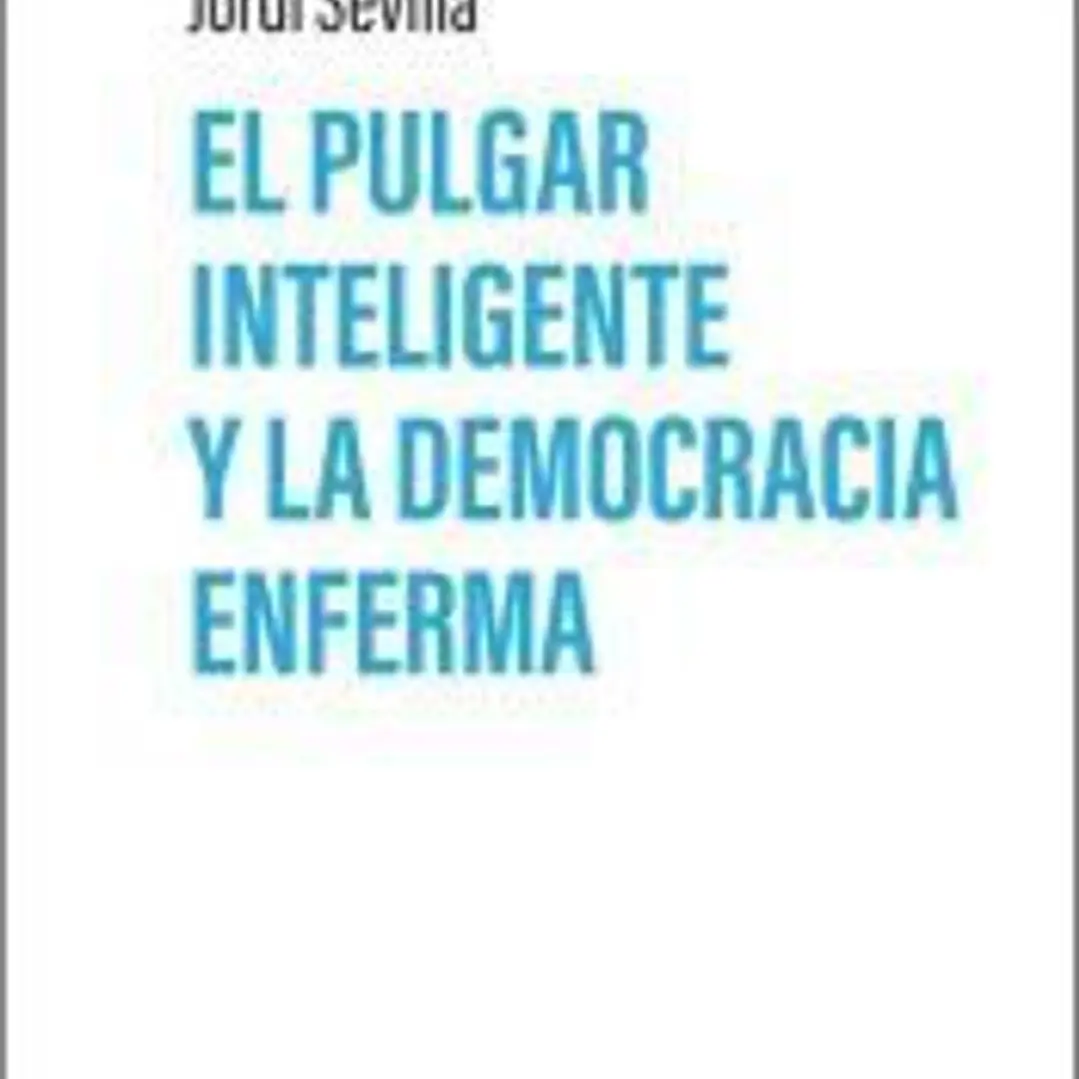 El pulgar inteligente y la democracia enferma 1