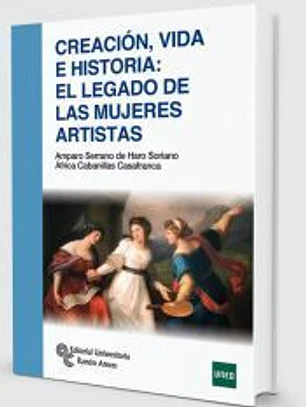 Creación, vida e historia: El legado de las mujeres artistas