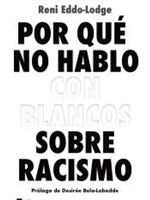 Por qué no hablo con blancos sobre racismo