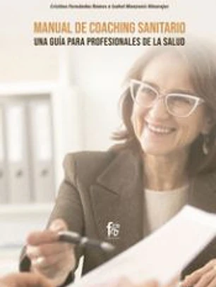 MANUAL DE COACHING SANITARIO. UNA GUÍA PARA PROFESIONALES DE