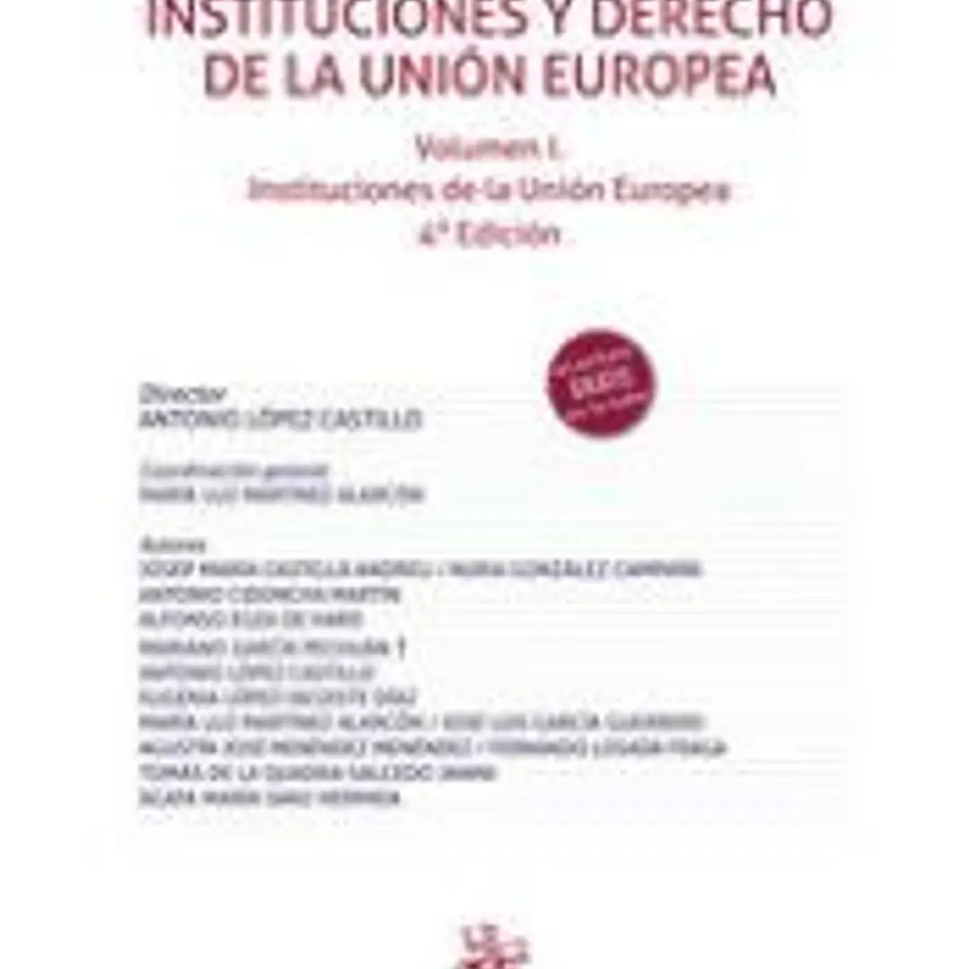 Instituciones y Derecho de la Unión Europea Volumen I Instituciones de la Unión Europea 4ª Edición 1