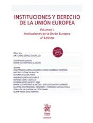 Instituciones y Derecho de la Unión Europea Volumen I Instituciones de la Unión Europea 4ª Edición