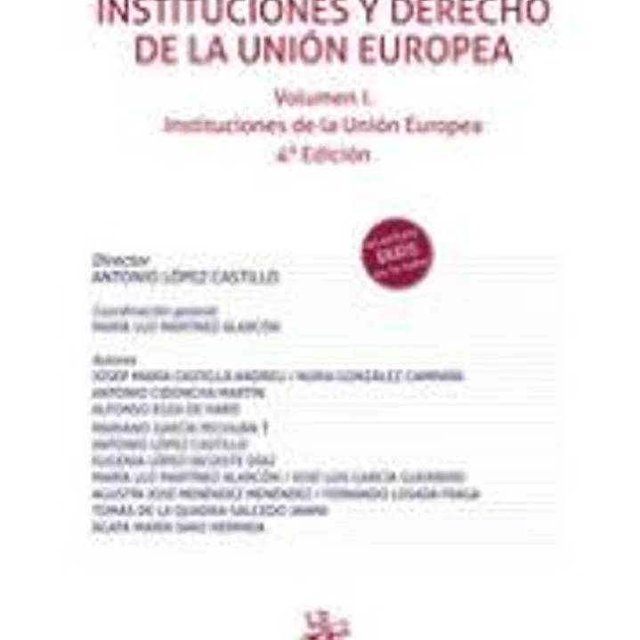 Instituciones y Derecho de la Unión Europea Volumen I Instituciones de la Unión Europea 4ª Edición 1