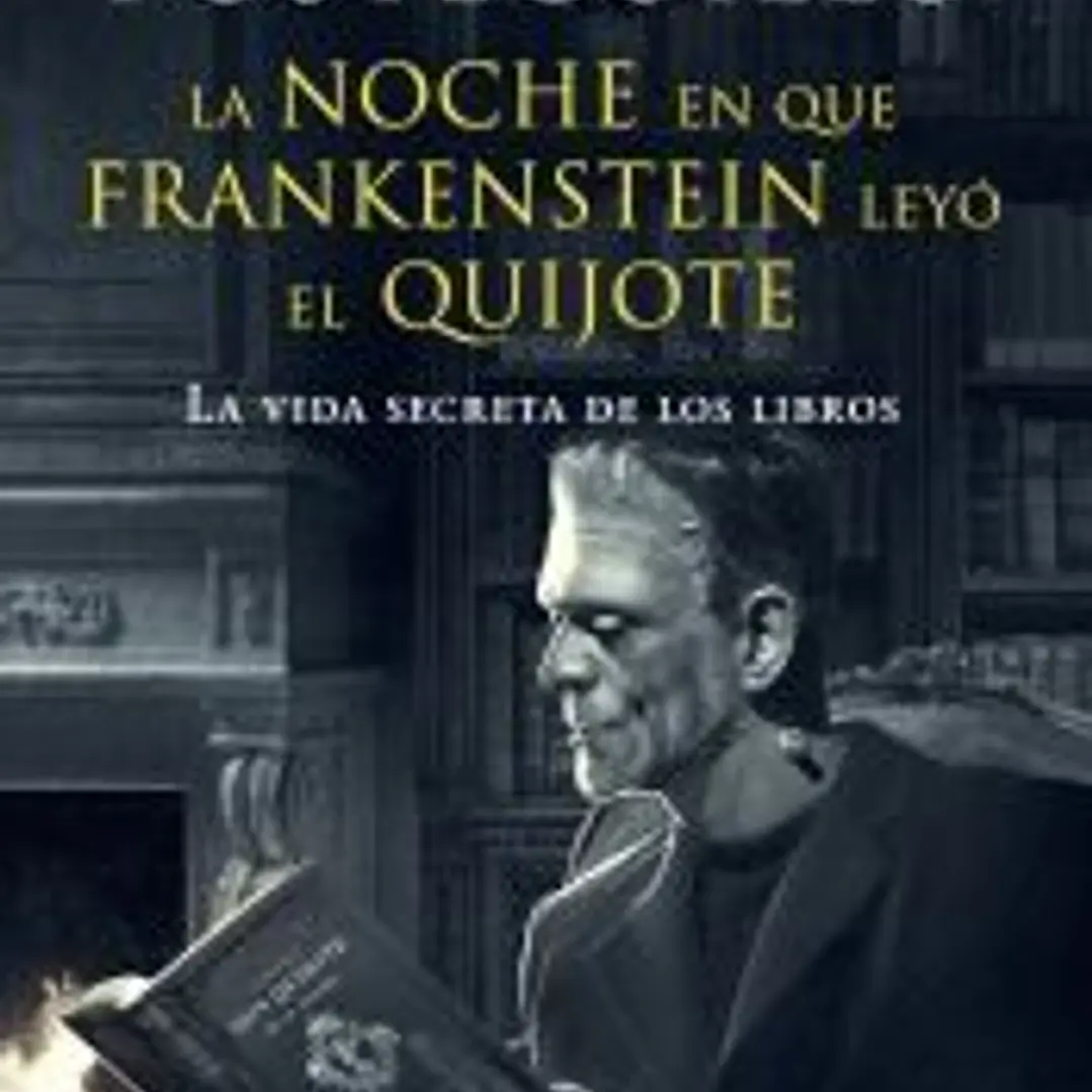 La noche en que Frankenstein leyó el Quijote 1