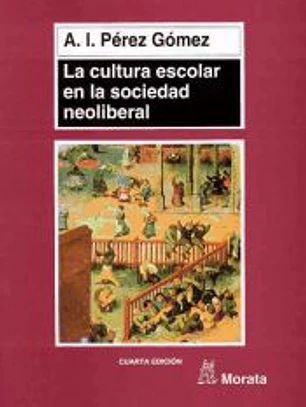 LA CULTURA ESCOLAR EN LA SOCIEDAD NEOLIBERAL