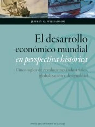 El desarrollo económico mundial en perspectiva histórica