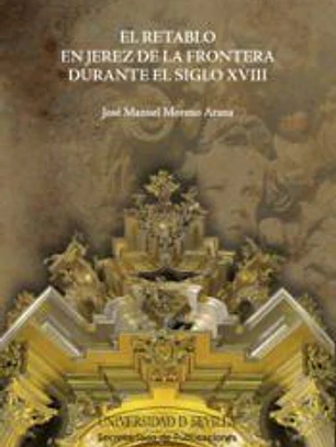 El retablo en Jerez de la Frontera durante el siglo XVIII