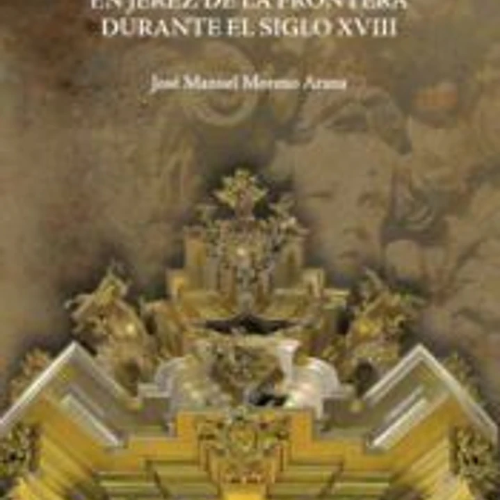 El retablo en Jerez de la Frontera durante el siglo XVIII 1