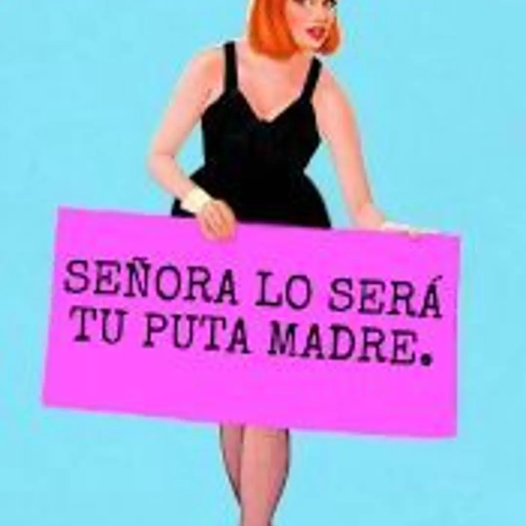 Señora lo será tu puta madre 1