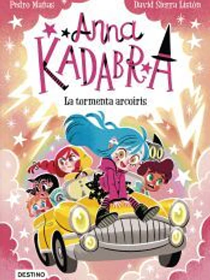 Anna Kadabra 17. La tormenta arcoíris