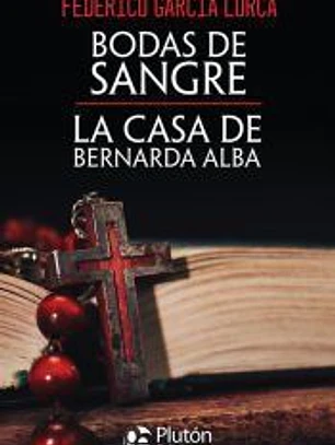 Bodas de Sangre y La casa de Bernarda Alba